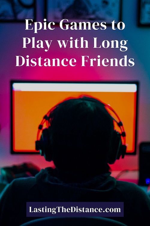 11 Epic Games to Play with Long Distance Friends Online